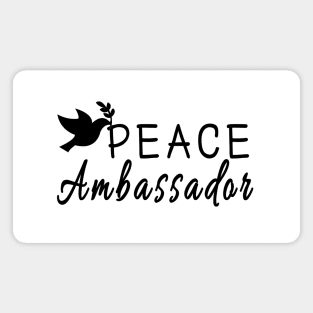 Peace Ambassador! Magnet